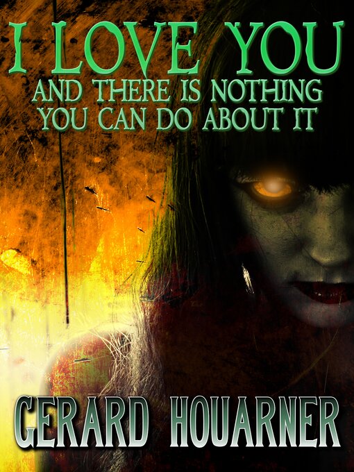 Cover image for I Love You and There Is Nothing You Can Do About It